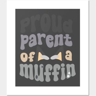 Proud Parent of a Muffin! Posters and Art